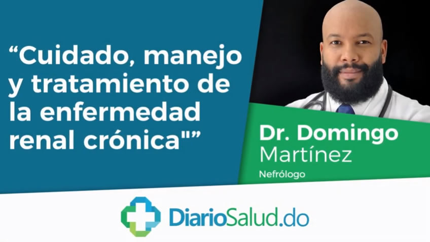 “Cuidado, manejo y tratamiento de la enfermedad renal crónica”, con el doctor Domingo Martínez VIDEO 