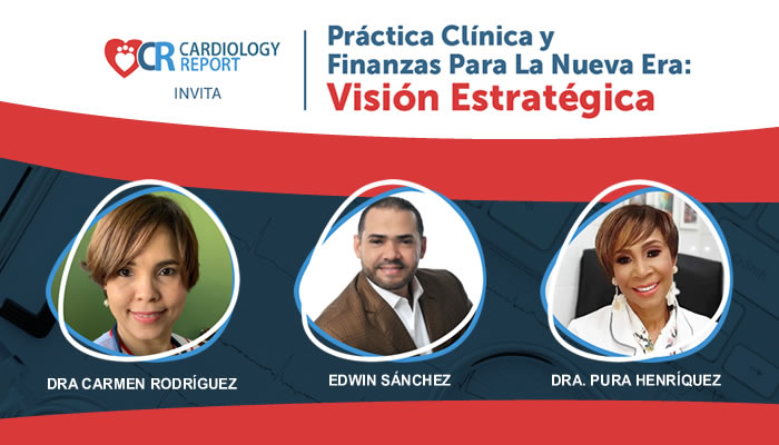 Cardiology Report invita a webinar “Práctica Clínica y Finanzas para la Nueva Era: Visión Estratégica” 