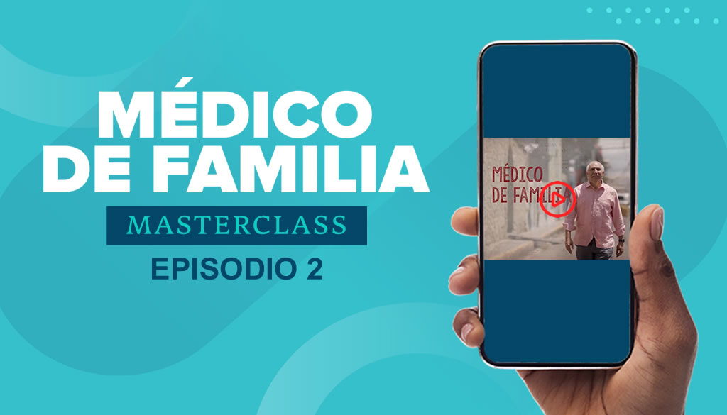 Ya se estrenó el segundo episodio del masterclass Médico de Familia  
