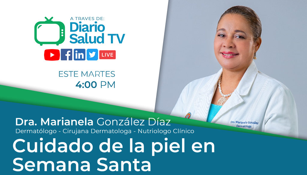 DiarioSalud TV invita programa Cuidado de la Piel en Semana Santa  