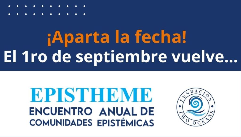 Fundación Two Oceans abre convocatoria para participar en EPISTHEME 2025  